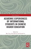 Academic Experiences of International Students in Chinese Higher Education Academic Experiences of International Students in Chinese Higher Education