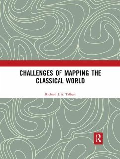 Challenges of Mapping the Classical World - Talbert, Richard J A