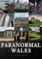 Paranormal Wales - Rees, Mark