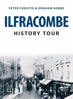 Ilfracombe History Tour - Christie, Peter; Hobbs, Graham