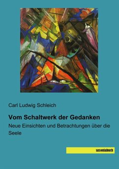 Vom Schaltwerk der Gedanken - Schleich, Carl Ludwig