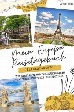 Mein Europa Reisetagebuch Urlaubstagebuch zum Eintragen und Selberschreiben Tagebuch Notizbuch Reisenotizen - Vogt, Heike