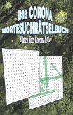 Das Corona Wortesuchrätselbuch Das Corona Wortesuchrätselbuch