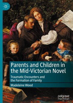 Parents and Children in the Mid-Victorian Novel - Wood, Madeleine