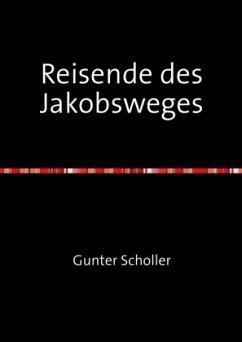Reisende des Jakobsweges - Scholler, Gunter