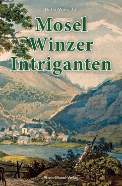 Mosel-Winzer-Intriganten - Wierichs, Peter