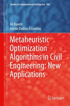 Metaheuristic Optimization Algorithms in Civil Engineering: New Applications - Kaveh, Ali;Dadras Eslamlou, Armin