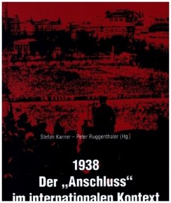 1938 - Der »Anschluss« im internationalen Kontext - Ruggentrhaler, Peter