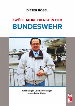 Zwölf Jahre Dienst in der Bundeswehr - Rösel, Dieter