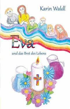 Eva und das Brot des Lebens (eBook, ePUB) - Waldl, Karin