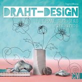 Draht-Design. Filigrane Home-Deko selbst gemacht. (eBook, PDF)