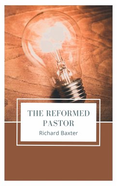 The Reformed Pastor (eBook, ePUB) - Baxter, Richard