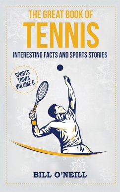 The Great Book of Tennis: Interesting Facts and Sports Stories - O'Neill, Bill