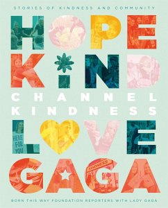 Channel Kindness: - Born This Way Foundation Reporters; Lady Gaga