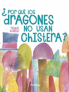 ¿Por qué los dragones no usan chistera? (eBook, ePUB) - Bonita, Raquel