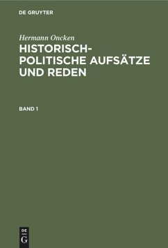 Hermann Oncken: Historisch-politische Aufsätze und Reden. Band 1 - Oncken, Hermann