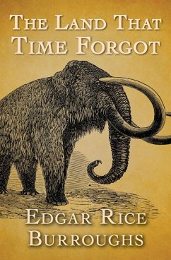 The Land That Time Forgot (eBook, ePUB) - Burroughs, Edgar Rice