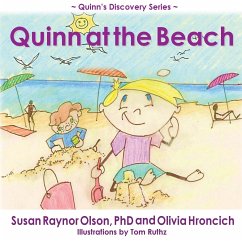 Quinn at the Beach: Quinn's Discovery Series - Hroncich, Olivia; Olson, Susan R.