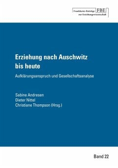 Erziehung nach Auschwitz bis heute - Andresen, Sabine; Nittel, Dieter; Thompson, Christiane