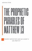 The Prophetic Parables of Matthew 13 (eBook, ePUB)
