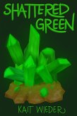 Shattered Green (eBook, ePUB)