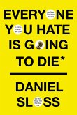 Everyone You Hate is Going to Die (eBook, ePUB)