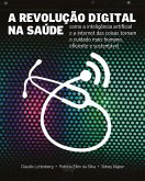 A Revolução Digital na Saúde (eBook, ePUB) A Revolução Digital na Saúde (eBook, ePUB)