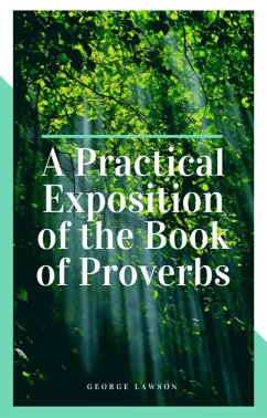 A Practical Exposition of the Book of Proverbs (eBook, ePUB) - Mylne, George