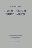 Griechen - Byzantiner - Semiten - Muslime (eBook, PDF)