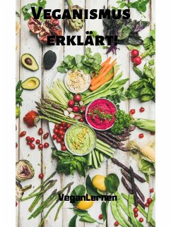 Veganismus Erklärt (eBook, ePUB) - Lernen, Vegan