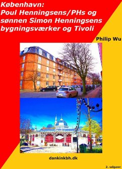 København: Poul Henningsens/PHs og sønnen, Simon Henningsens bygningsværker og Tivoli (eBook, ePUB) - Wu, Philip