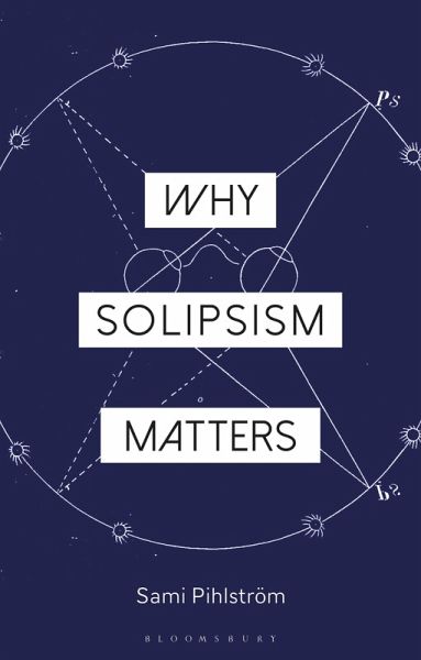 Why Solipsism Matters (eBook, PDF) Why Solipsism Matters (eBook, PDF)
