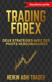 Trading Forex: Deuxième partie: Deux stratégies avec des pivots hebdomadaires (eBook, ePUB)