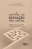 A Captura da Educação pelo Capital: Movimento Social de Professores e Intelectuais Orgânicos em Ação (eBook, ePUB)