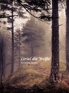 Liriel die Weiße (eBook, ePUB) - Bonn, Susanne