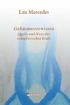 Gebärmutterwissen (eBook, ePUB) - Mercedes, Luz