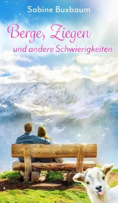 Berge, Ziegen und andere Schwierigkeiten (eBook, ePUB) - Buxbaum, Sabine
