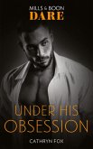 Under His Obsession (Mills & Boon Dare) (eBook, ePUB)