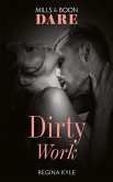 Dirty Work (Mills & Boon Dare) (eBook, ePUB)