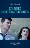 Colton's Undercover Reunion (Mills & Boon Heroes) (The Coltons of Mustang Valley, Book 9) (eBook, ePUB)