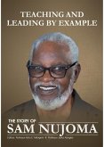 Teaching and Leading by Example: The Story of Sam Nujoma (eBook, ePUB)