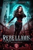 Rebellious (Red Chronicles, #4) (eBook, ePUB)