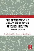 The Development of China's Information Resource Industry (eBook, ePUB) The Development of China's Information Resource Industry (eBook, ePUB)