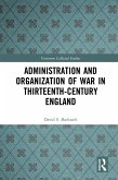 Administration and Organization of War in Thirteenth-Century England (eBook, ePUB)