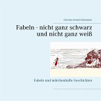 Fabeln - nicht ganz schwarz und nicht ganz weiß (eBook, ePUB)