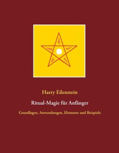 Ritual-Magie für Anfänger (eBook, ePUB) - Eilenstein, Harry