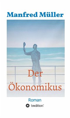 Der Ökonomikus (eBook, ePUB) - Müller, Manfred