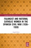 Falangist and National Catholic Women in the Spanish Civil War (1936-1939 (eBook, ePUB)