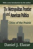 The Metropolitan Frontier and American Politics (eBook, ePUB)