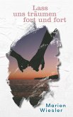 Lass uns träumen fort und fort (eBook, ePUB)